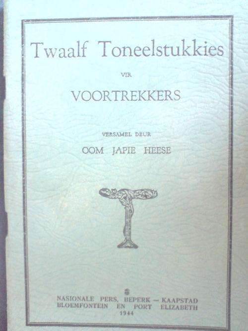 Twaalf Toneelstukkies vir Voortrekkers - Japie Heese