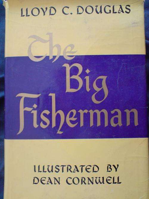 The Big Fisherman - Lloyd C Douglas illustrated by Dean Cornwell