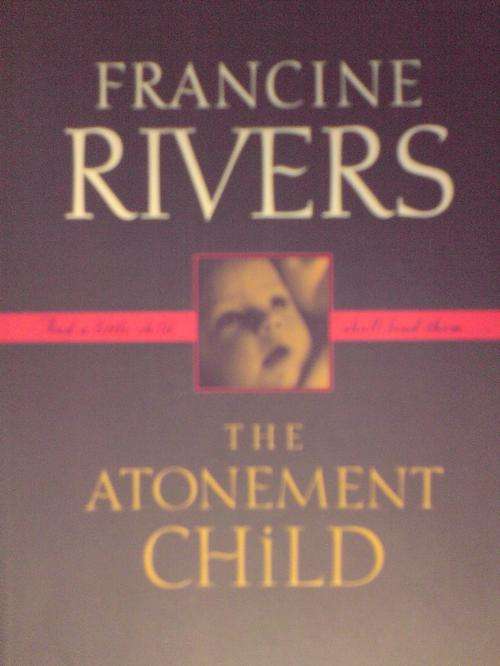 The Atonement Child - Francine Rivers