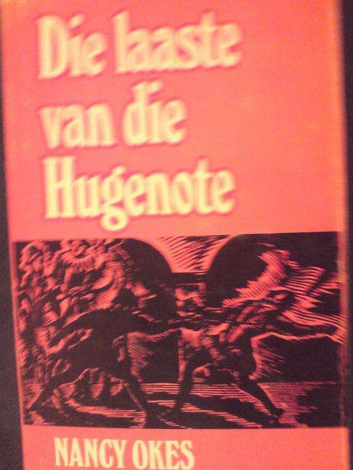 Die Laaste van die Hugenote - Nancy Okes