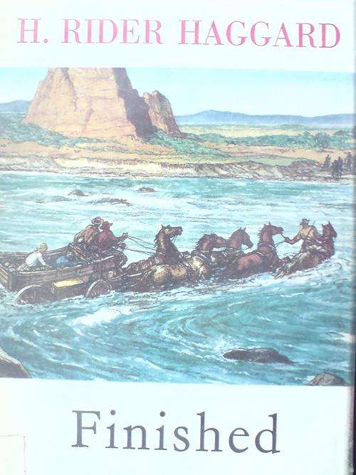 Finished - H Rider Haggard. Illustrations by Hookway Cowles
