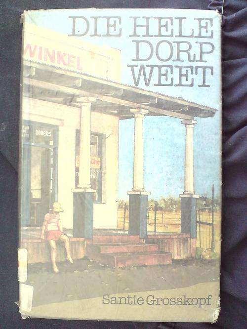 Die Hele Dorp Weet - Santie  Grosskopf - ex bib