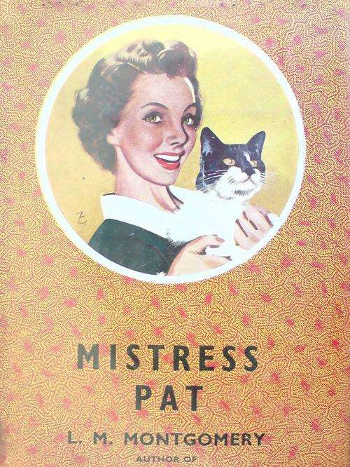 Mistress Pat - LM Montgomery - a Novel of Silver Bush - ex bib