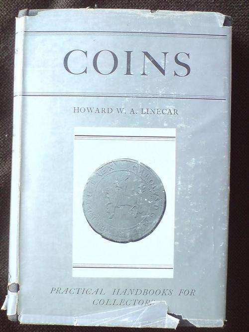Coins: a Practical Handbook for Collectors - Howard WA Linecar