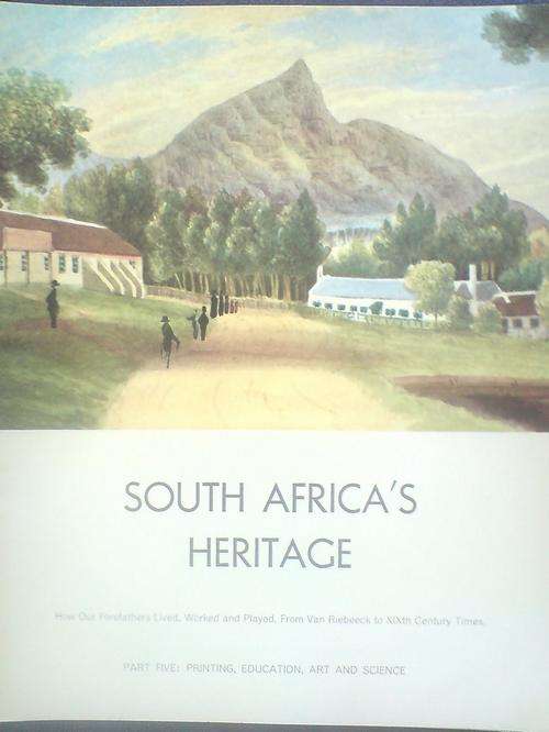 South Africa's Heritage -How our Forefarthers Lived,Worked and Played-Part Five