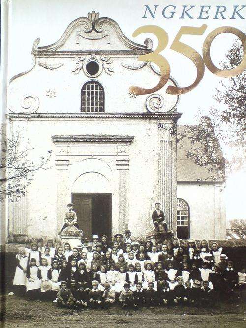 NG Kerk  350 - Eenhonderd Bakens in die Geskiedenis van die NG Kerk 1652-2002 -G Hofmeyer