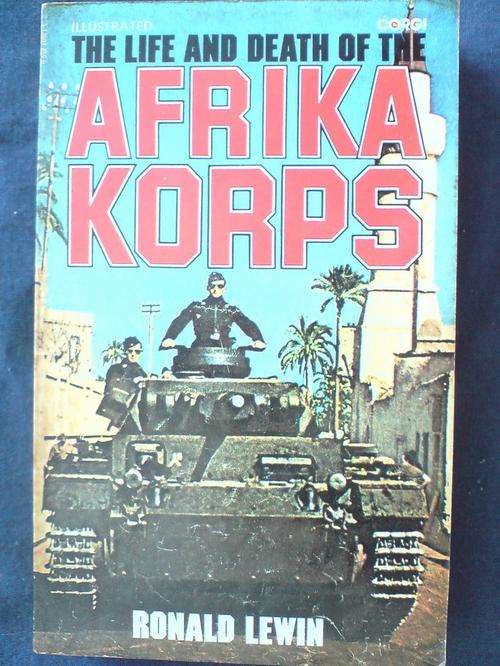 The Life and Death of the Afrika Korps - Ronald Lewin