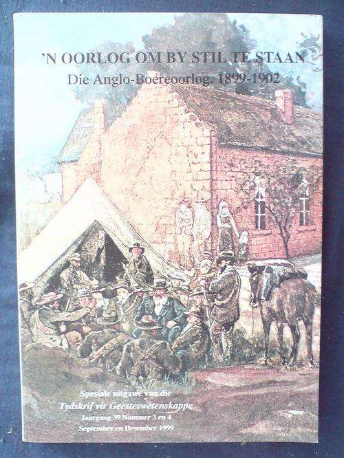 n Oorlog om by Stil te Staan - Die Anglo-Boereoorlog 1899-1902 Fransjohan Pretorius