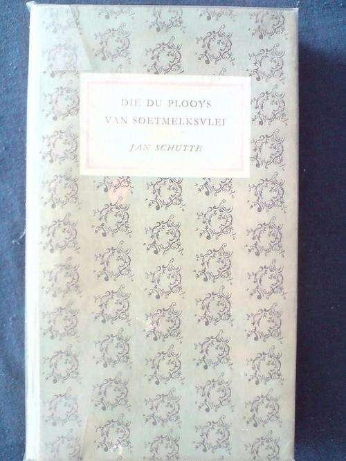 Die Du Plooys van Soetmelksvlei  - Jan Schutte