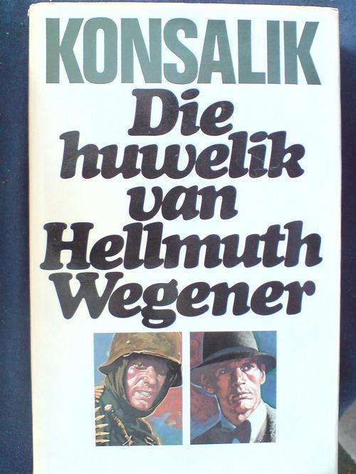 Die Huwelik van Hellmuth Wegener - Konsalik