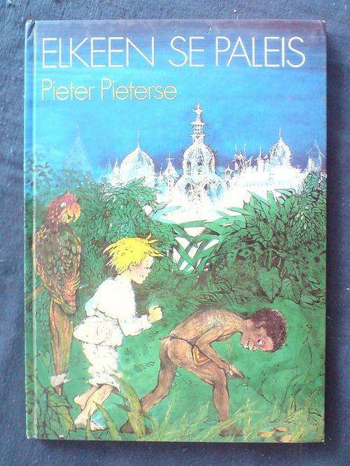 Elkeen se Paleis - Pieter Pieterse - Illustrasies Cora Coetzee