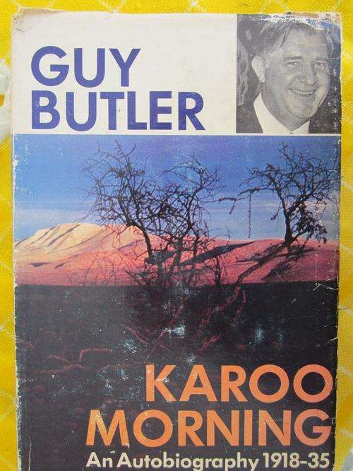 Karoo Morning - an Autobiography 1918 - 1935 - Guy Butler