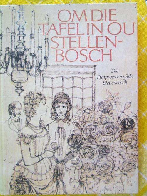 Om Die Tafel In Ou Stellenbosch -Die Fynproewersgilde Stellenbosch