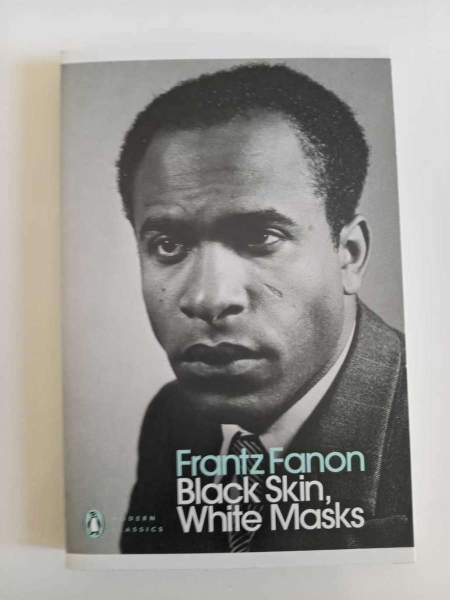 Frank Fanon - Black Skin, White Masks