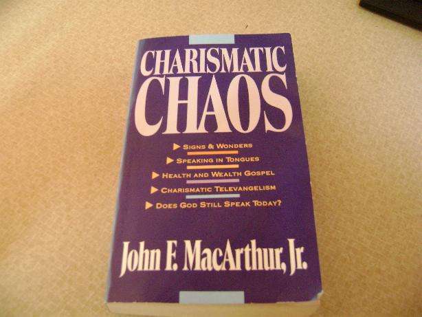 CHARISMATIC  CHAOS  - JOHN . F. MACARTHUR JR