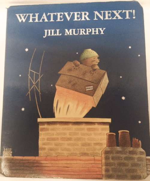 WHATEVER NEXT - JILL MURPHY - CHILDRENS BOOKS - BOOKS