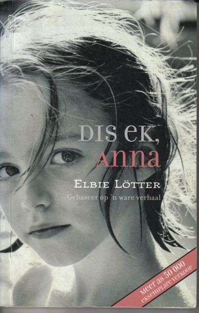 Dis ek Anna - by Elbie Lotter