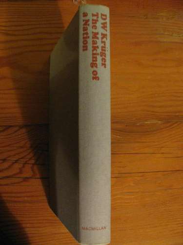 THE MAKING OF A NATION - A history of the Union of SA 1910 - 1961 - DW KRUGER
