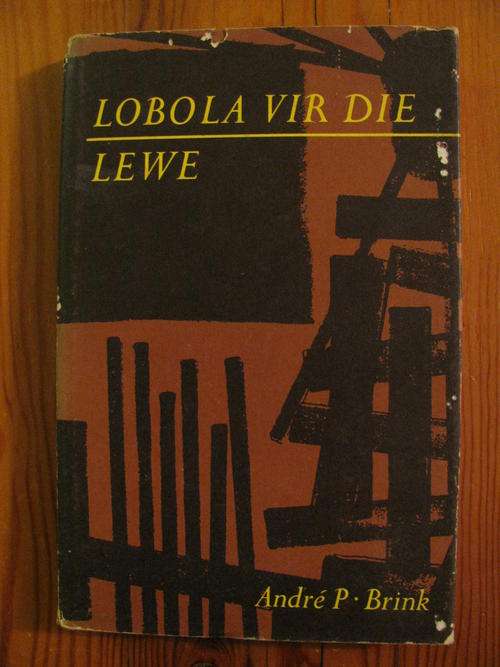LOBOLA VIR DIE LEWE - ANDRE P. BRINK