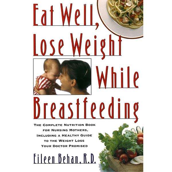 Eat Well, Lose Weight While Breastfeeding