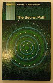 The secret path.  Paul Brunton