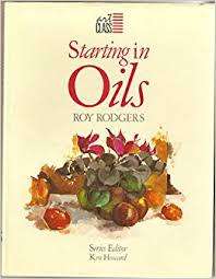 Starting in oils.  Roy Rodgers