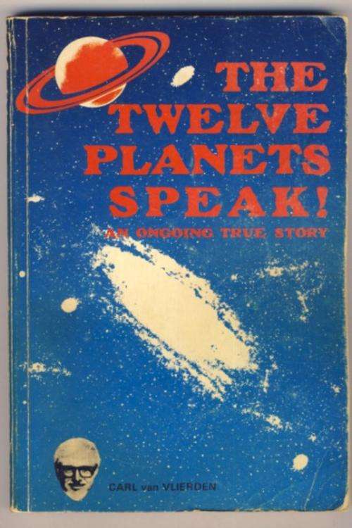 The Twelve Planets Speak! an ongoing true story by Carl van Vlierden