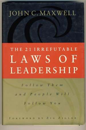 The 21 Irrefutable Laws of Leadership by John C. Maxwell
