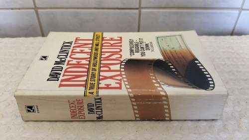 David McClintick - Indecent Exposure - True Story Of Hollywood And Wall Street - Paperback
