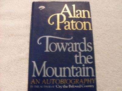 Towards the Mountain - Alan Paton