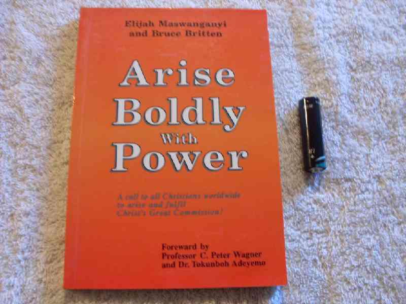 Arise Boldly with Power - Elijah Maswanganyi and Bruce Britten