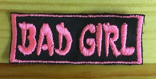 Biker slogan SALE!!!!!  "Bad Girl" badge patch