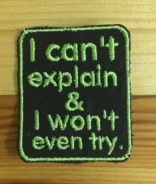 BDG167 Can't explain slogan badge patch