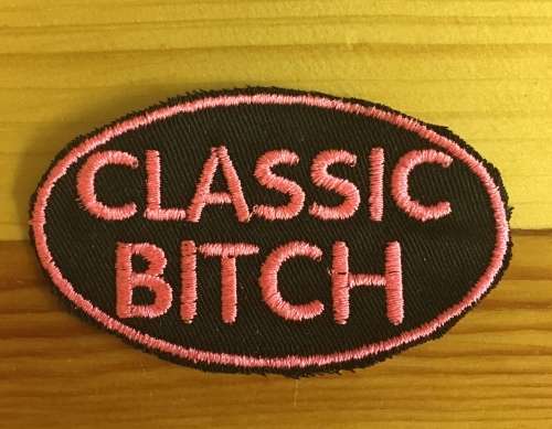 BDG173 Classic bitch slogan badge patch