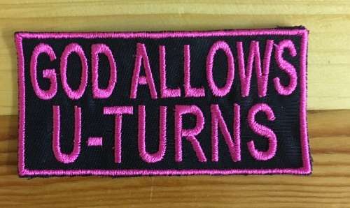 BDG144 God allows uturns in pink slogan badge patch
