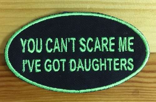 BDG704 I`ve got daughters badge patch