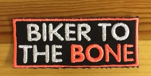 BDG233 Biker to the bone slogan badge patch