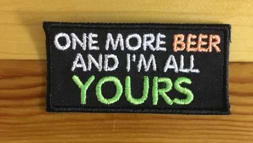 BDG459 Biker One more beer badge patch