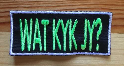 BDG200 Afrikaans 5 Wat kyk jy? badge patch