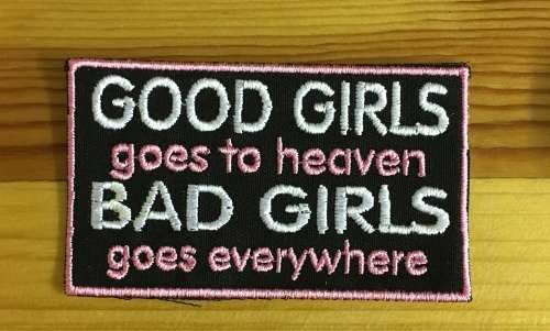 BDG662 Biker good girls go to heaven slogan badge patch