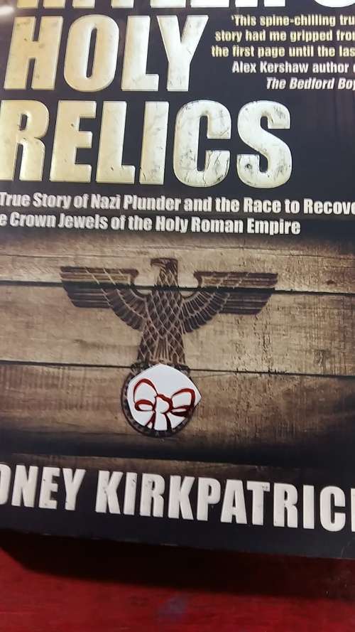 HITLER'S HOLY RELICS by SIDNEY KIRKPATRICK