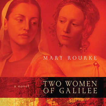 Mary Rourke Two Women of Galilee a religious historical novel hardcover
