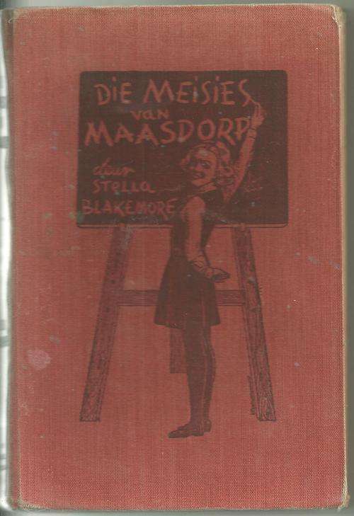DIE MEISIES VAN MAASDORP- STELLA BLAKEMORE