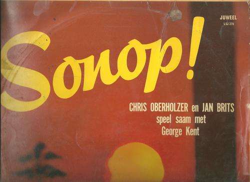SONOP !- CHRIS OBERHOLZER EN JAN BRITS SPEEL SAAM MET GEORGE KENT ( LP VINYL)