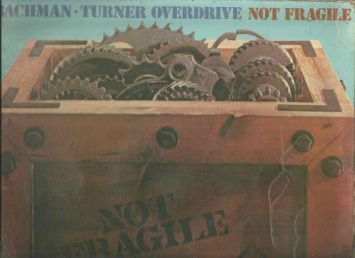 BACHMAN TURNER OVERDRIVE- NOT FRAGILE ( LP VINYL)