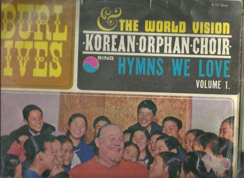 BURL IVES- THE WORLD VISION- KOREAN ORPHAN CHOIR (LP VINYL)