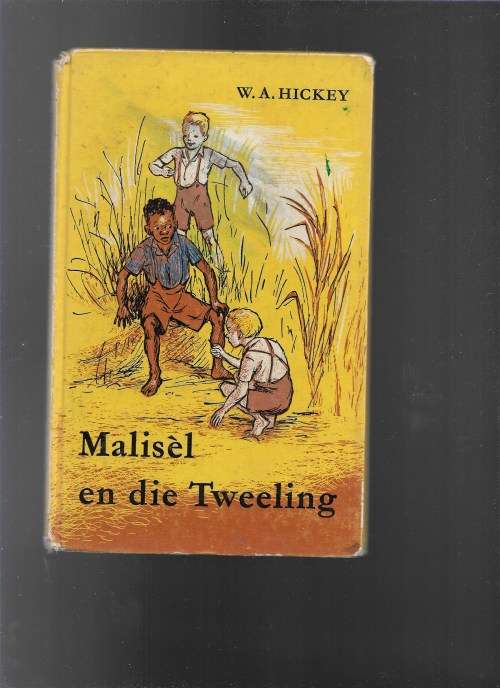 MALISEL EN DIE TWEELING- W A HICKEY