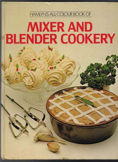 MIXER AND BLENDER COOKERY- HAMLYNS ALL COLOUR BOOK