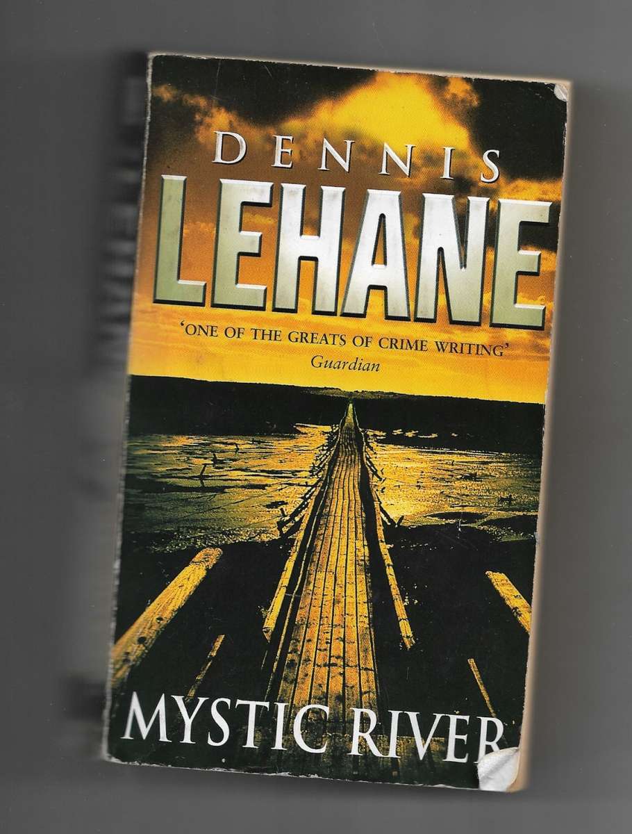 MYSTIC RIVER- DENNIS LEHANE