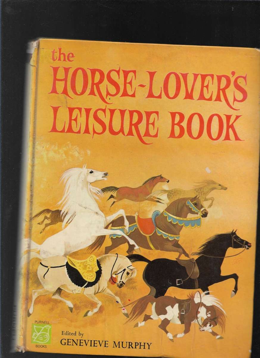 THE HORSE LOVERS LEISURE BOOK- EDITED BY GENEVIEVE MURPHY